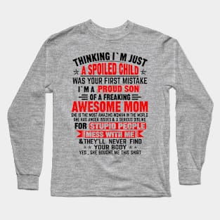 THINKING I'M JUST A SPOILED CHILD Long Sleeve T-Shirt